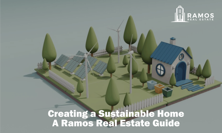 Creating a Sustainable Home: A Ramos Real Estate Guide